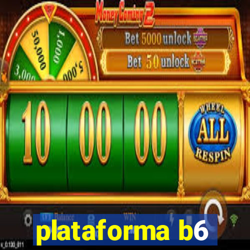 plataforma b6